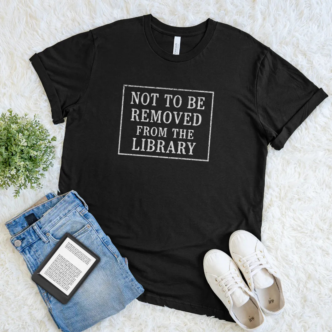 Not To Be Removed From The Library Tee