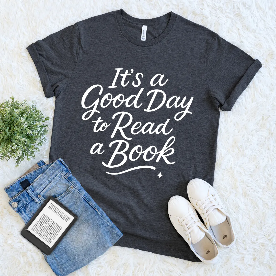 Dark heather T-shirt with “It’s a Good Day to Read a Book” text