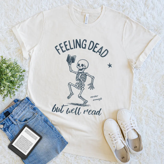 feeling dead but well read funny book tee