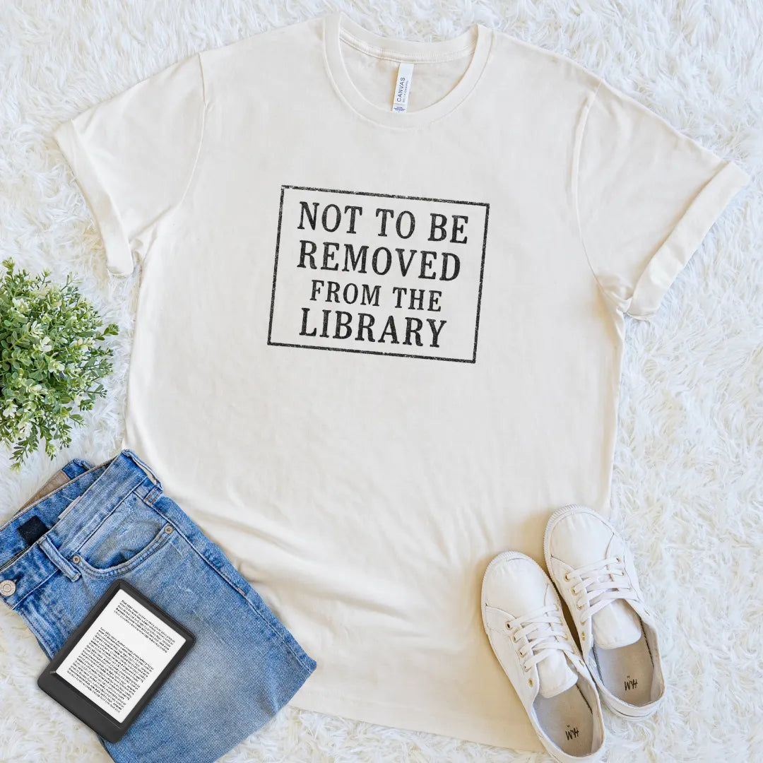 Not To Be Removed From The Library Tee