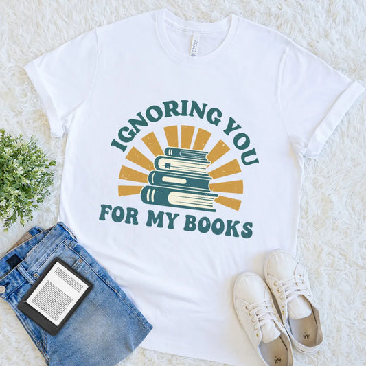 White T-shirt with retro “Ignoring You for My Books” text