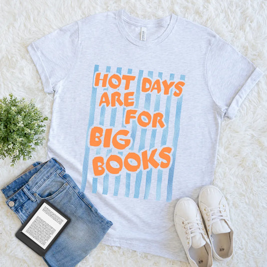 hot days are for big books shirt