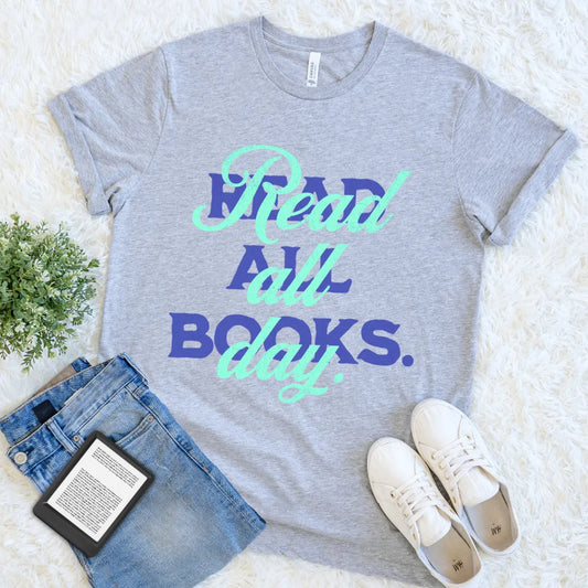 Read All Books All Day Tee