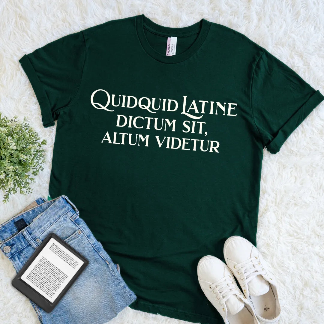Forest green dark academia shirt with a witty Latin phrase about everything sounding more profound in Latin