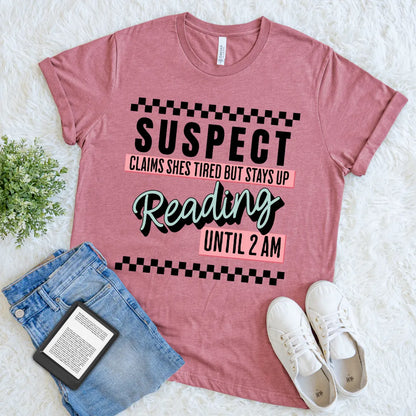 bookish night owl t-shirt for introverts featuring "suspect reading until 2 am" quote in heather mauve