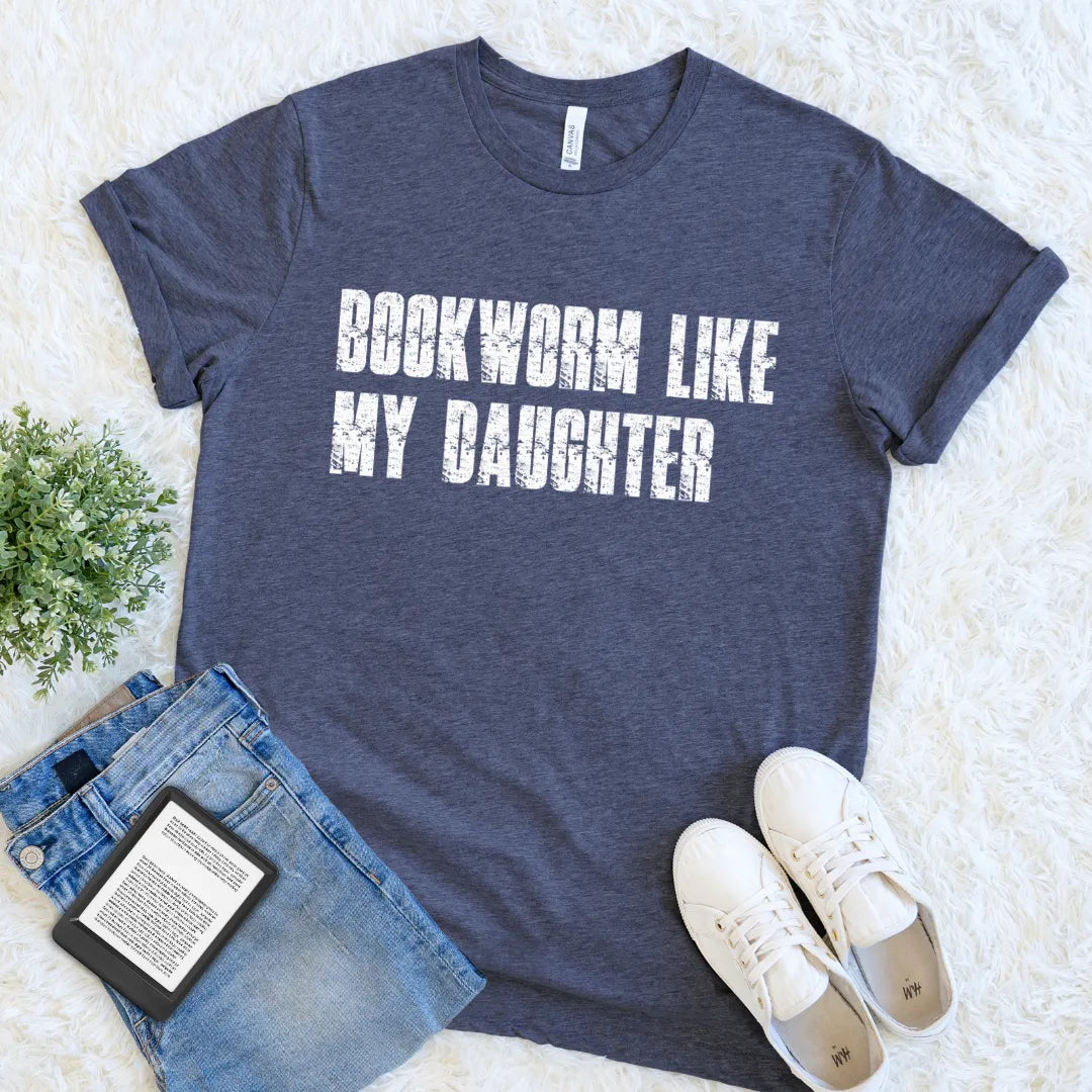 bookworm like my daughter tee gift