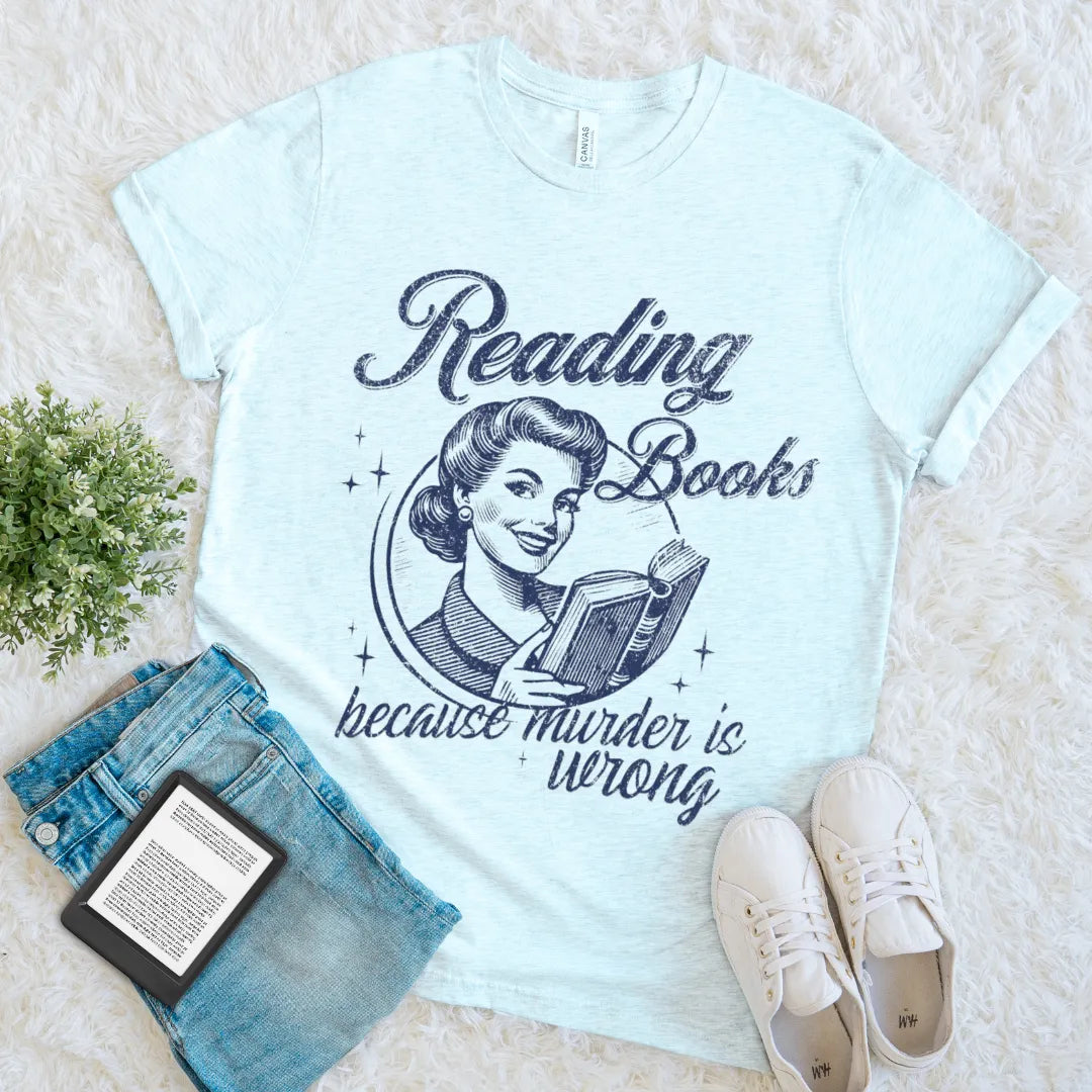 Reading Because Murder Is Wrong Tee