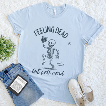 feeling dead but well read funny book tee