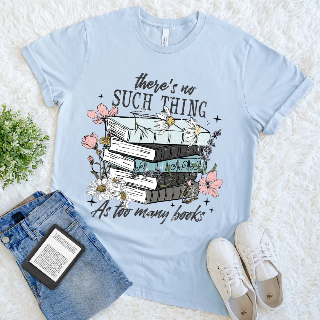 floral too many books t-shirt for readers