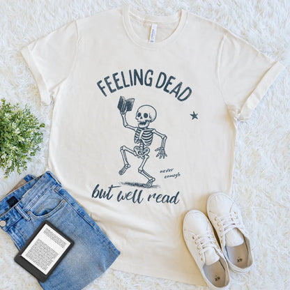 feeling dead but well read funny book tee