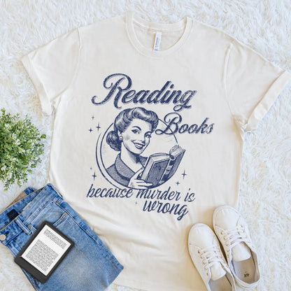 Funny reader t-shirt for women with vintage design anf “Reading Books Because Murder is Wrong” quote