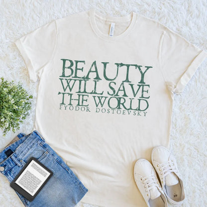 Cream book lover T-shirt with Beauty Will Save the World literary quote design in forest green typography 