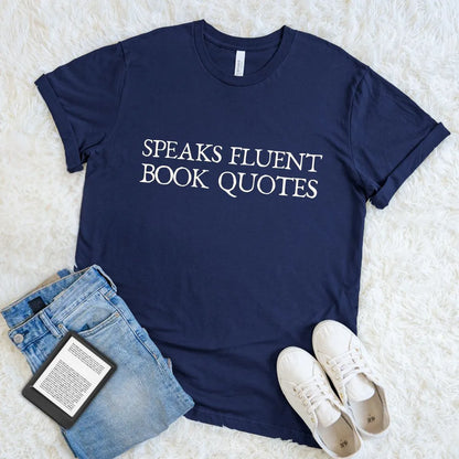 soft cotton navy blue book lover T-shirt with serif text “Speaks Fluent Book Quotes”