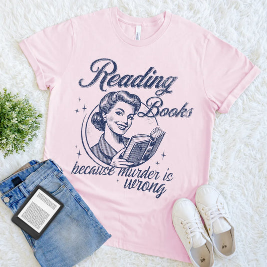 Reading Because Murder Is Wrong book shirt