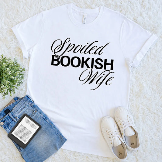 White T-shirt with bold "Spoiled Bookish Wife" text in mixed fonts