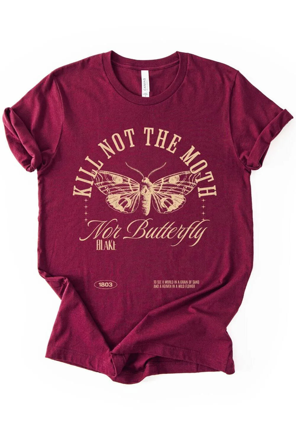 A soft cotton maroon  t-shirt featuring a vintage gold moth illustration with the quote “Kill Not the Moth Nor Butterfly” in elegant typography inspired by William Blake, styled in a dark academia aesthetic.